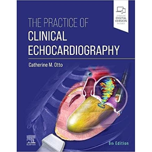 The Practice of Clinical Echocardiography, 6th Edition