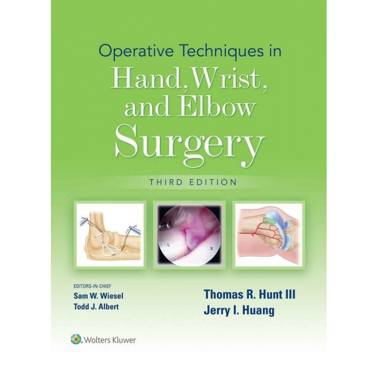 Operative Techniques in Hand, Wrist, and Elbow Surgery, 3rd Edition