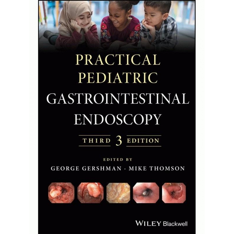 Practical Pediatric Gastrointestinal Endoscopy, 3rd Edition