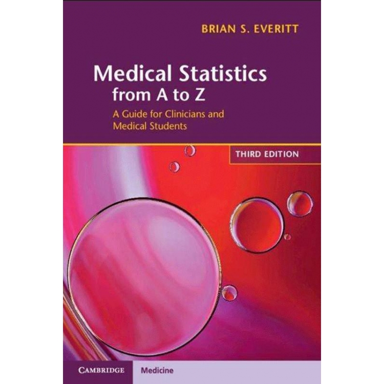 Medical Statistics from A to Z, Guide for Clinicians and Medical Students, 3rd Edition