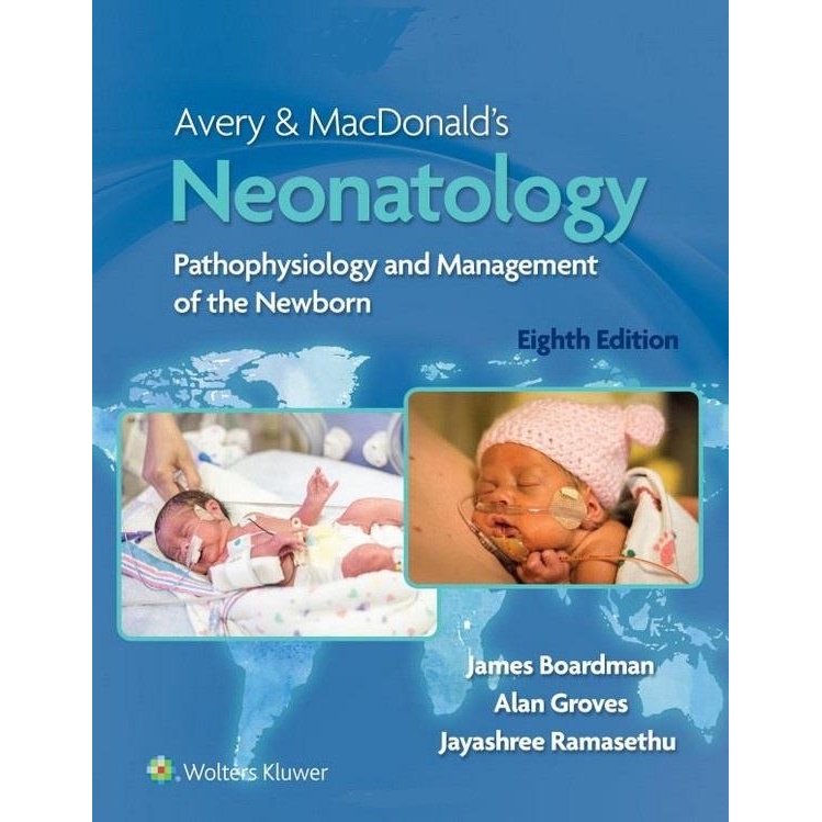 Avery & MacDonald`s Neonatology, Pathophysiology and Management of the Newborn, 8th Edition
