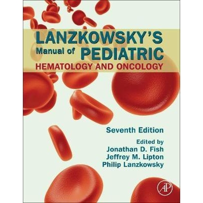Lanzkowsky`s Manual of Pediatric Hematology and Oncology, 7th Edition