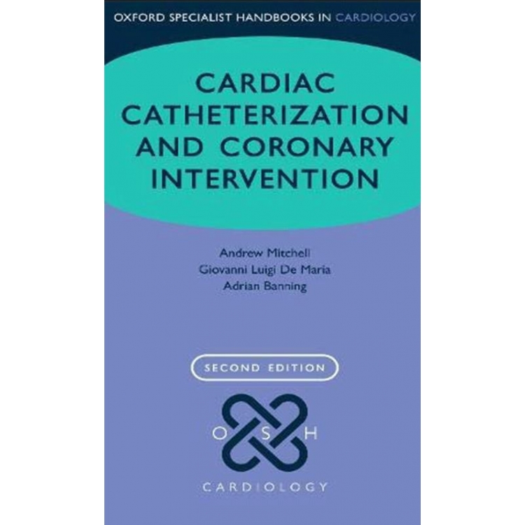 Cardiac Catheterization and Coronary Intervention, 2nd Edition