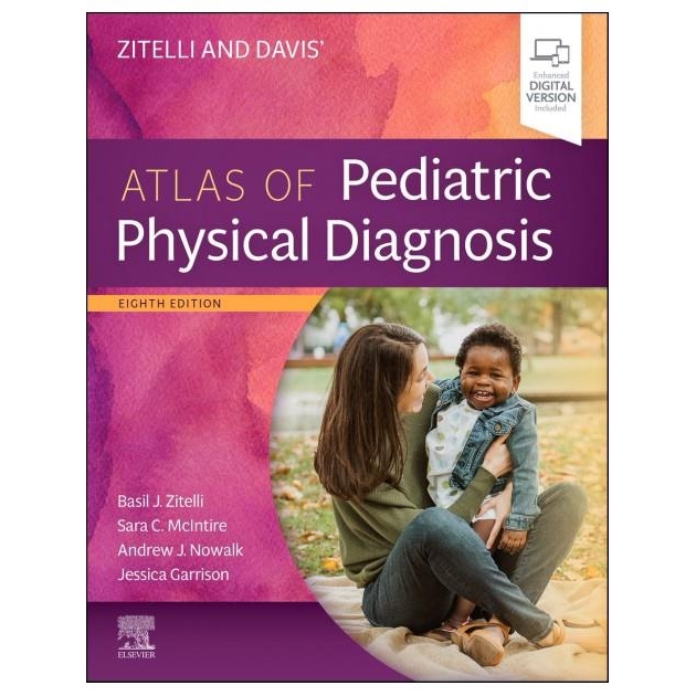 Zitelli and Davis` Atlas of Pediatric Physical Diagnosis, 8th Edition