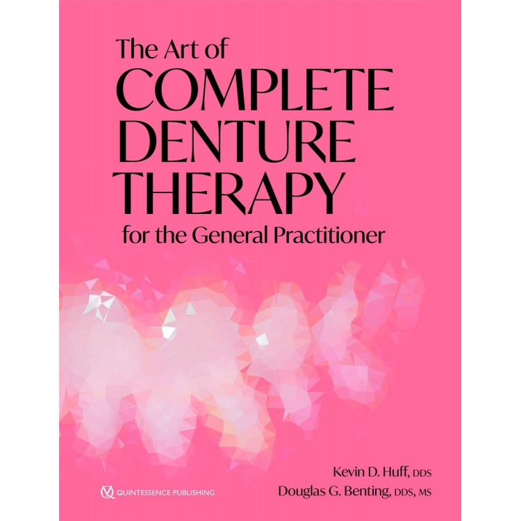 The Art of Complete Denture Therapy for the General Practitioner