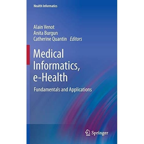 Medical Informatics, e-Health: Fundamentals and Applications