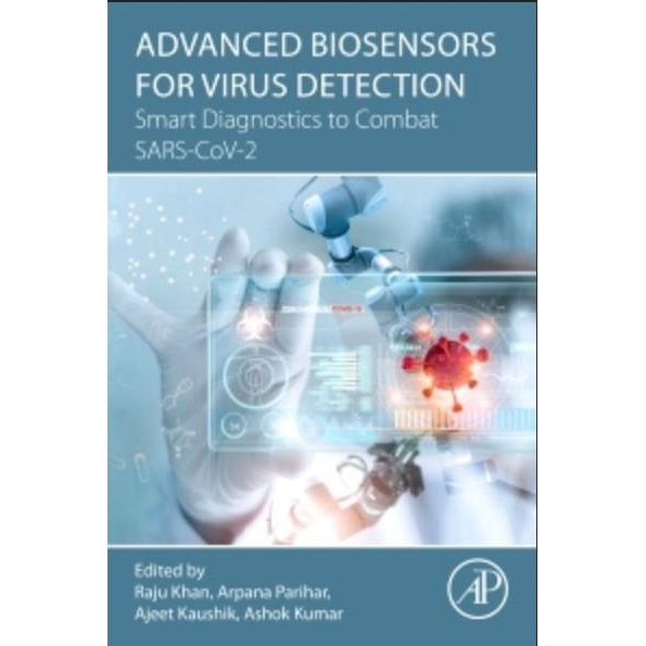 Advanced Biosensors for Virus DetectionSmart Diagnostics to Combat SARS-CoV-2