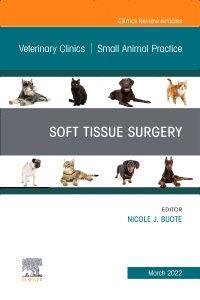 Soft Tissue Surgery An Issue of Veterinary Clinics of North America Small Animal Practice