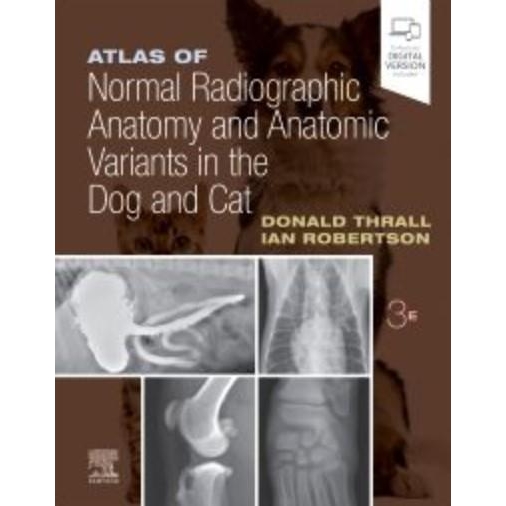 Atlas of Normal Radiographic Anatomy and Anatomic Variants in the Dog and Cat, 3rd Edition