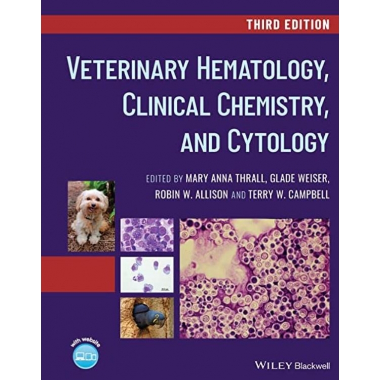 Veterinary Hematology, Clinical Chemistry, and Cytology, 3rd Edition