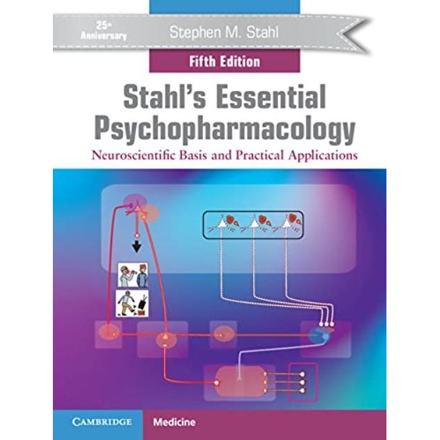 Stahl`s Essential Psychopharmacology: Neuroscientific Basis and Practical Applications, 5th Edition