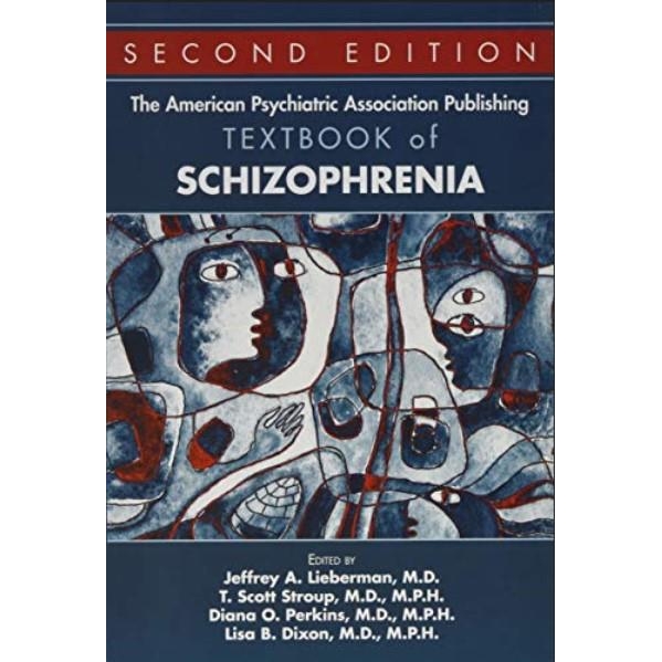 The American Psychiatric Association Publishing Textbook of Schizophrenia, 2nd Edition
