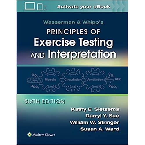 Wasserman & Whipp`s Principles of Exercise Testing and Interpretation 6TH