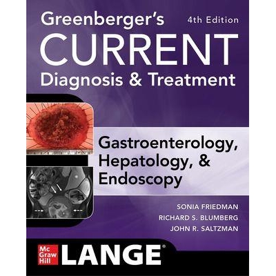 Greenberger`s CURRENT Diagnosis & Treatment Gastroenterology, Hepatology, & Endoscopy, 4th Edition, IE