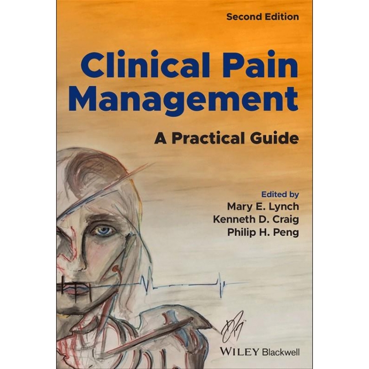 Clinical Pain Management: A Practical Guide, 2nd Edition