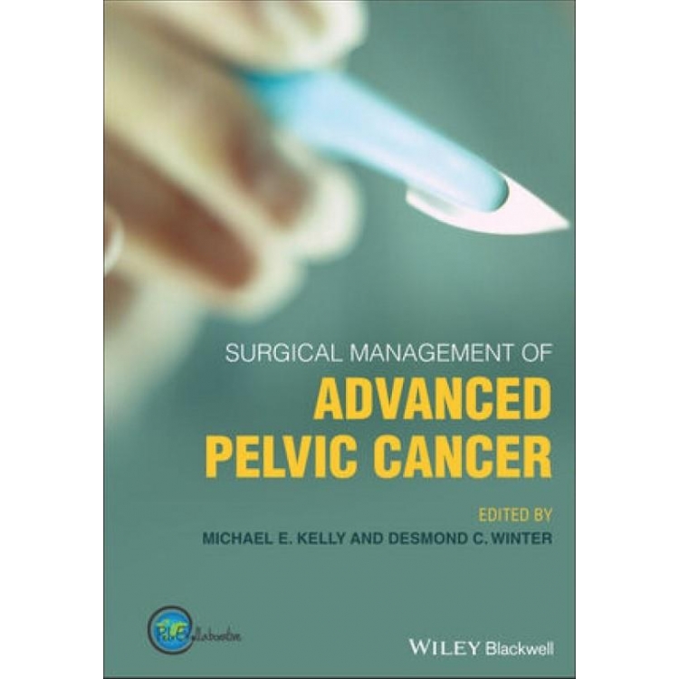 Surgical Management of Advanced Pelvic Cancer