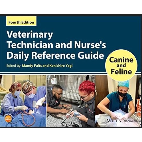 Veterinary Technician and Nurse`s Daily Reference Guide: Canine and Feline, 4th Edition