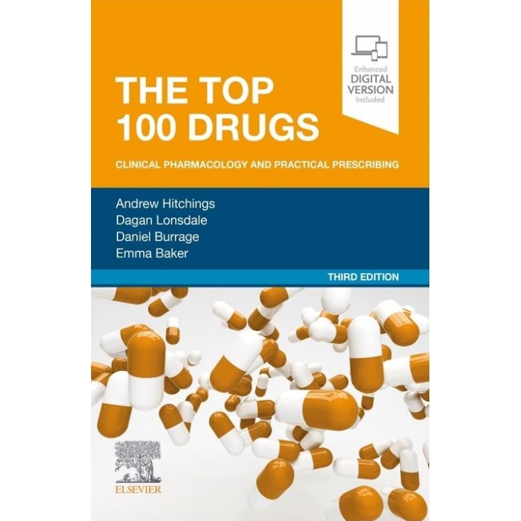 The Top 100 Drugs: Clinical Pharmacology and Practical Prescribing, 3rd Edition