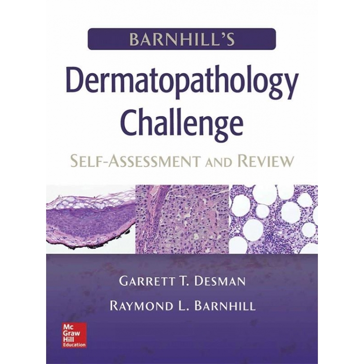 Barnhill`s Dermatopathology Challenge: Self-Assessment & Review