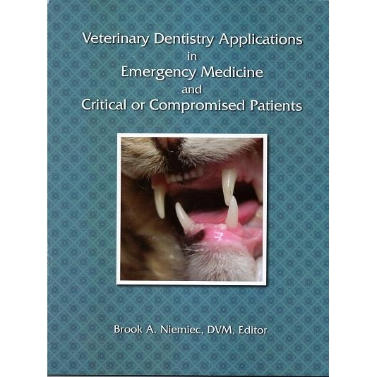 Veterinary Dentistry Applications in Emergency Medicine and Critical or Compromised Patients