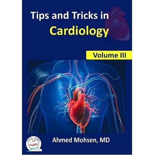 Tips and Tricks in Cardiology, Volume 3