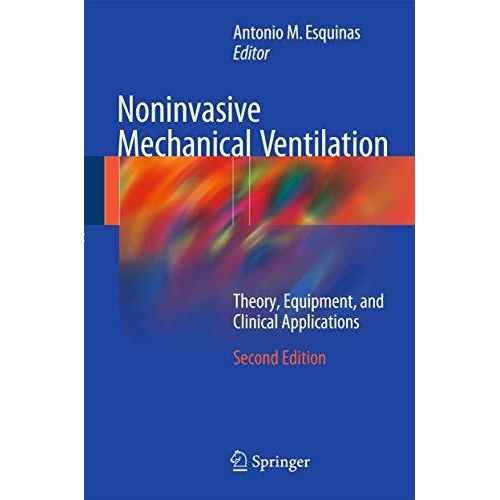 Noninvasive Mechanical Ventilation: Theory, Equipment, and Clinical Applications, 2nd Edition
