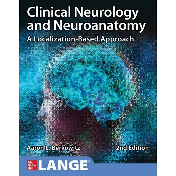 Clinical Neurology and Neuroanatomy: A Localization-Based Approach, 2nd Edition
