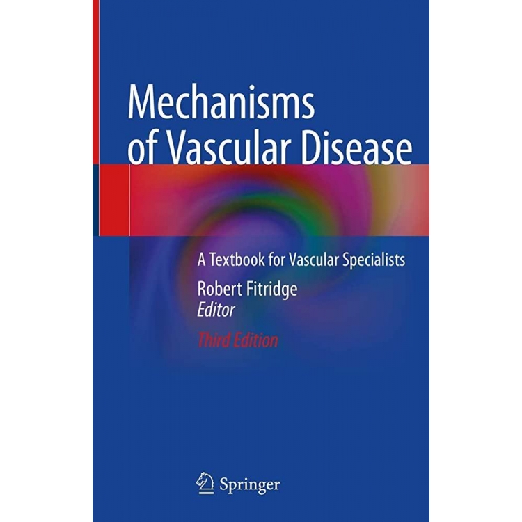 Mechanisms of Vascular Disease: A Textbook for Vascular Specialists, 3rd Edition