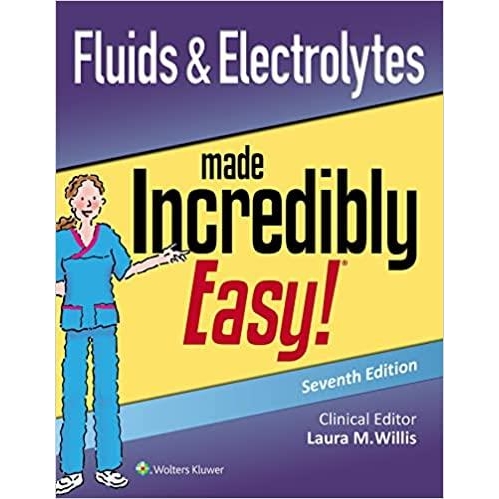 Fluids & Electrolytes Made Incredibly Easy!, 7th Edition