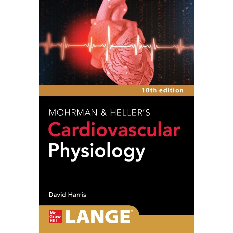 LANGE Mohrman and Heller`s Cardiovascular Physiology, 10th Edition