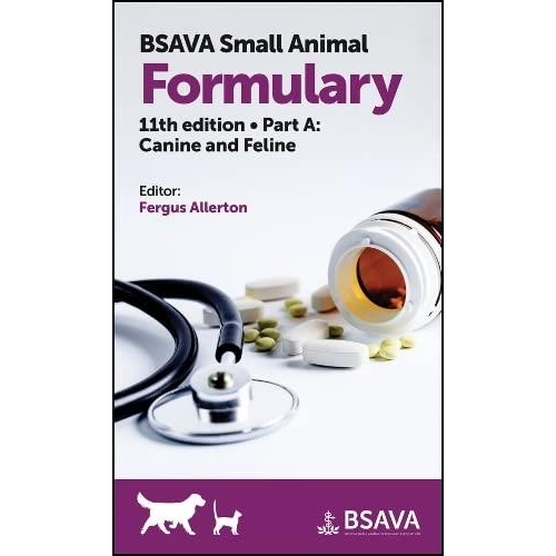 BSAVA Small Animal Formulary Part A: Canine and Feline, 11th Edition