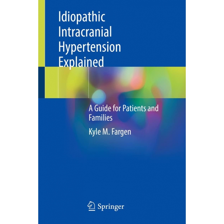 Idiopathic Intracranial Hypertension Explained: A Guide for Patients and Families