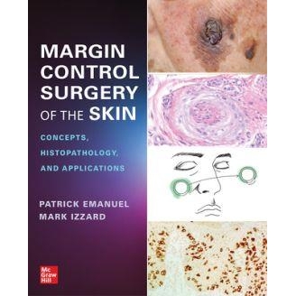 Margin Control Surgery of the Skin: Concepts, Histopathology, and Applications