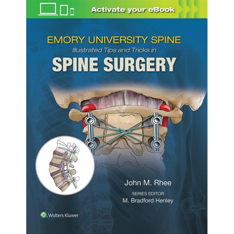 Emory`s Illustrated Tips and Tricks in Spine Surgery