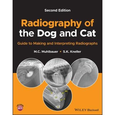 Radiography of the Dog and Cat: Guide to Making and Interpreting Radiographs, 2nd Edition