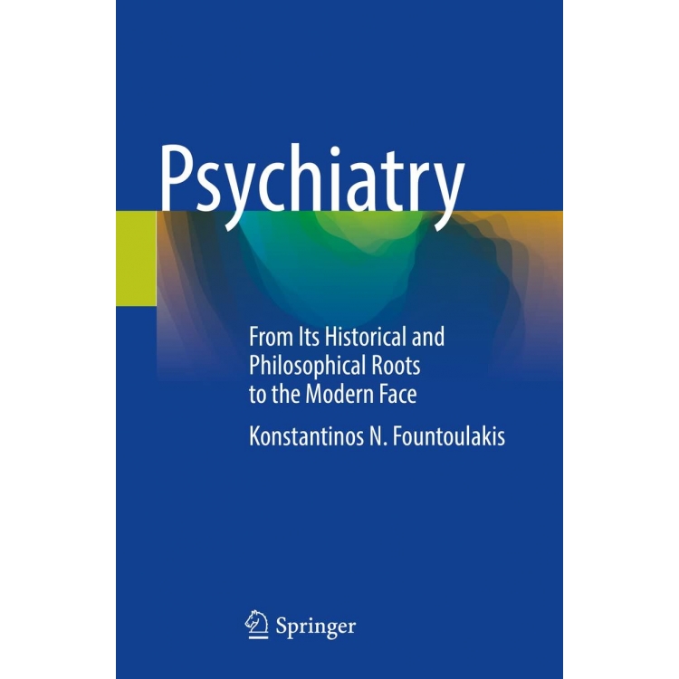 Psychiatry: From Its Historical and Philosophical Roots to the Modern Face
