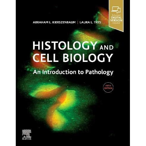 Histology and Cell Biology: An Introduction to Pathology, 5th Edition