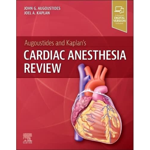 Augoustides and Kaplan`s Cardiac Anesthesia Review