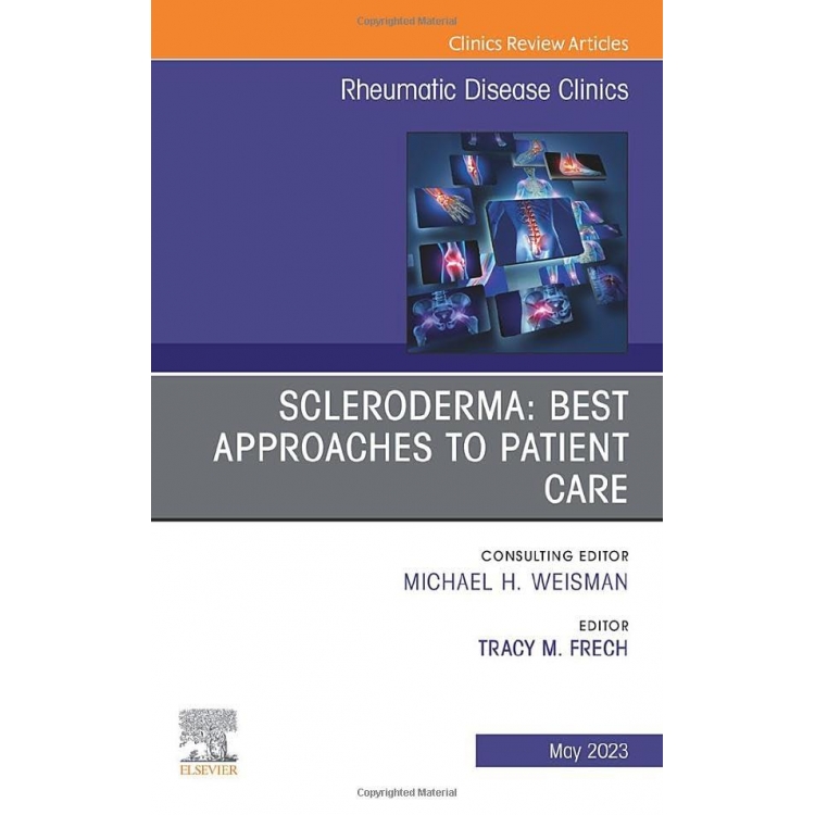 Scleroderma: Best Approaches to Patient Care, An Issue of Rheumatic Disease Clinics of North America, Volume 49-2