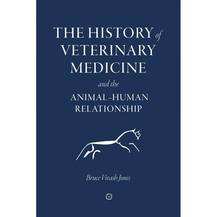 The History of Veterinary Medicine and the Animal-Human Relationship, 1st Edition