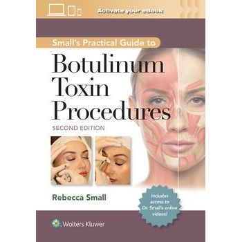 Small`s Practical Guide to Botulinum Toxin Procedures, 2nd Edition