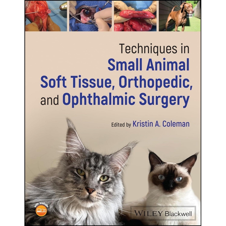 Techniques in Small Animal Soft Tissue, Orthopedic, and Ophthalmic Surgery