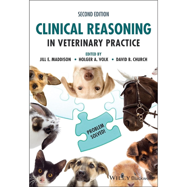 Clinical Reasoning in Veterinary Practice: Problem Solved! 2nd Edition