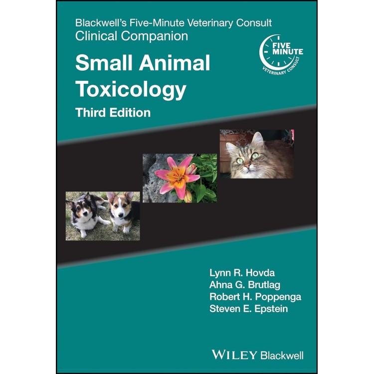 Blackwell`s Five-Minute Veterinary Consult Clinical Companion: Small Animal Toxicology 3e