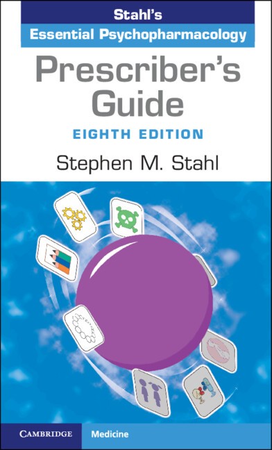 Prescriber`s Guide Stahl`s Essential Psychopharmacology, 8th Edition