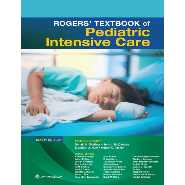 Rogers` Textbook of Pediatric Intensive Care, 6th Edition