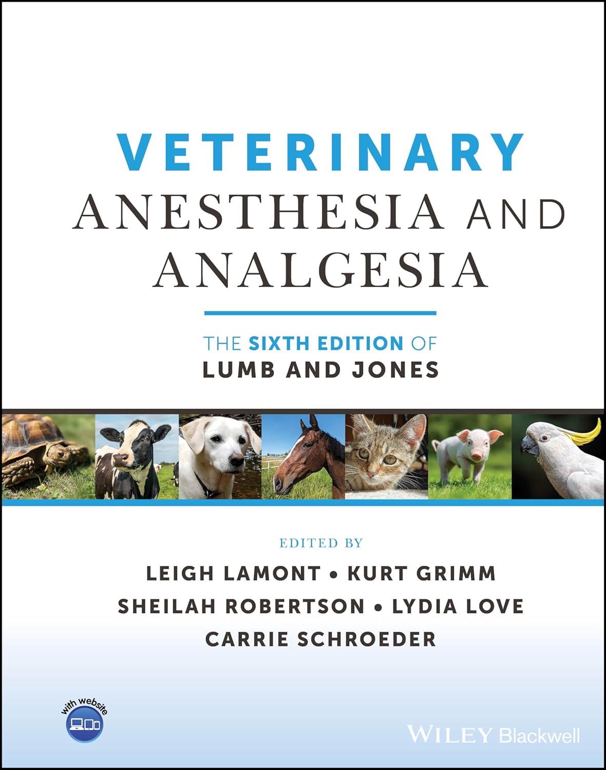 Veterinary Anesthesia and Analgesia, The 6th Edition of Lumb and Jones 6th edition