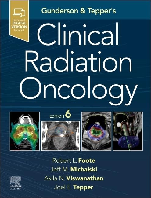 Gunderson and Tepper’s Clinical Radiation Oncology, 6th Edition