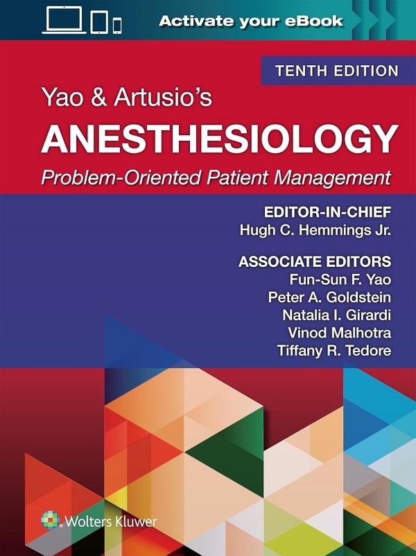 Yao & Artusio`s Anesthesiology: Problem-Oriented Patient Management, 10th Edition