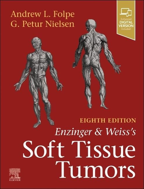 Enzinger and Weiss`s Soft Tissue Tumors, 8th Edition